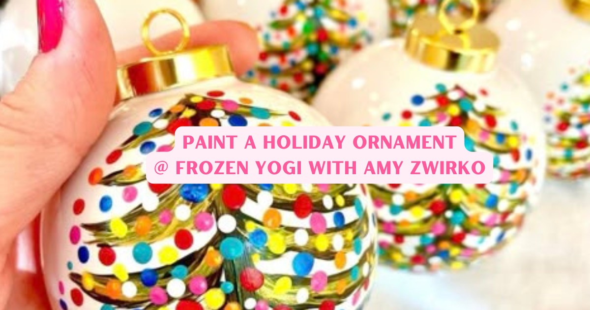 🎄 December 12th 1-3PM Paint a Holiday Ornament with Amy Zwirko